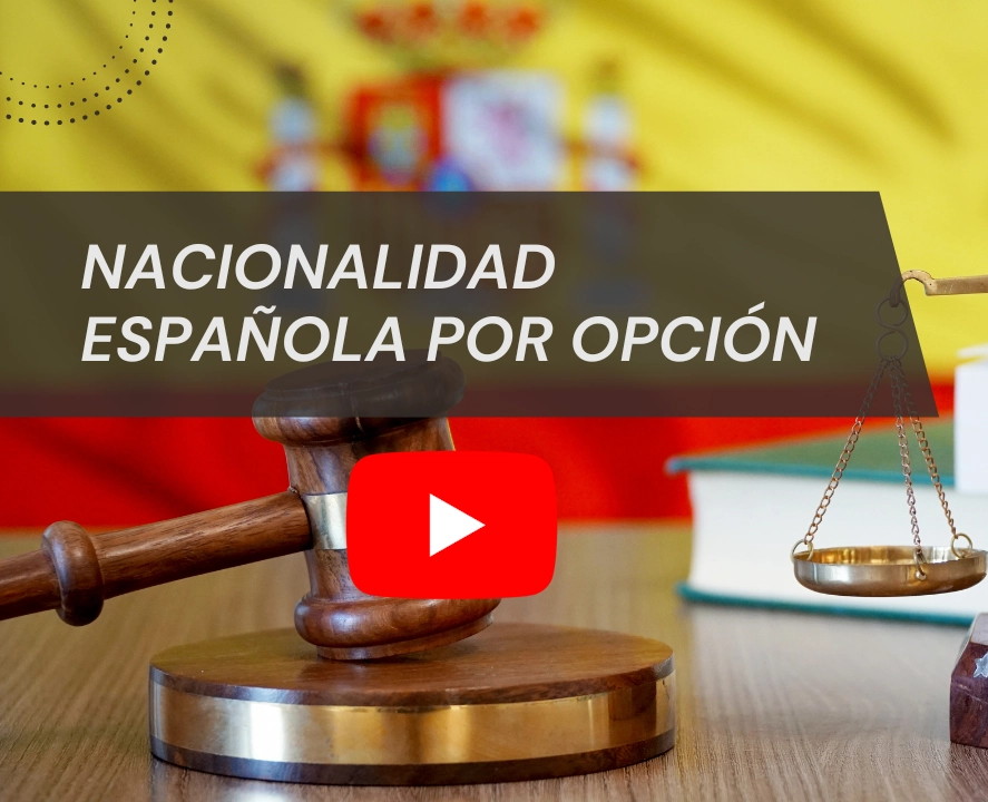 Nacionalidad española | Nacionalidad por opción