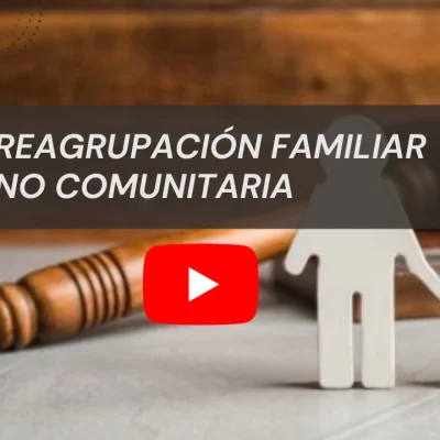 Reagrupación familiar no comunitaria